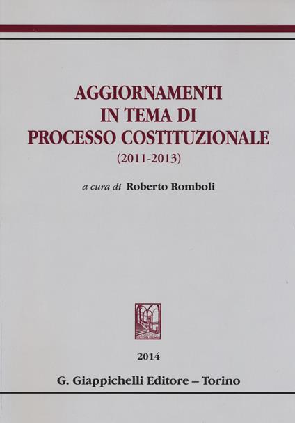 Aggiornamenti in tema di processo costituzionale (2011-2013) - copertina