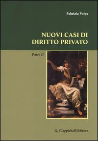 Nuovi casi di diritto privato. Parte seconda - Fabrizio Volpe - copertina