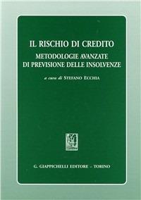 Il rischio di credito. Metodologie avanzate di previsione delle insolvenze - copertina