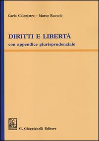 Diritti e libertà. Con appendice giurisprudenziale - Carlo Colapietro,Marco Ruotolo - copertina