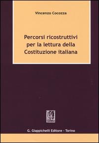 Percorsi ricostruttivi per la lettura della Costituzione italiana - Vincenzo Cocozza - copertina