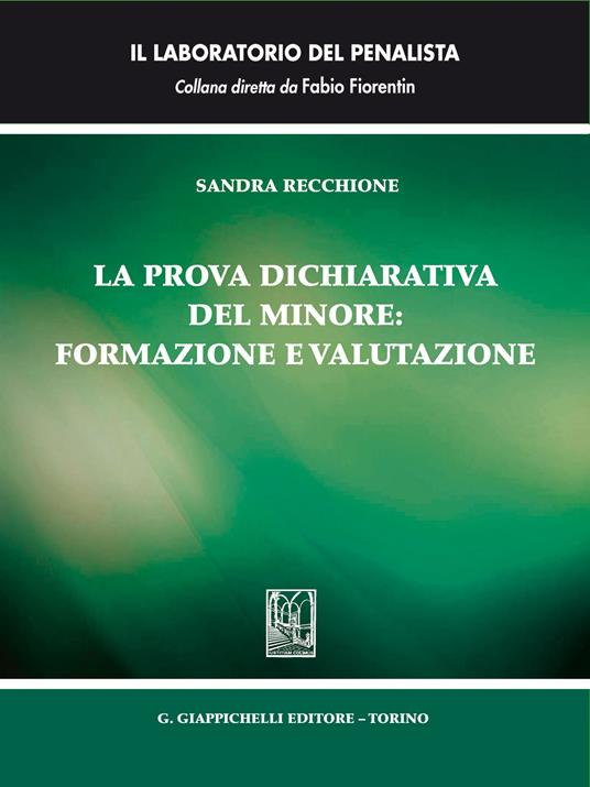 La prova dichiarativa del minore: formazione e valutazione - Sandra Recchione - ebook