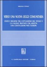 Verso una nuova legge comunitaria. Stato e regioni tra l'attuazione del titolo V e il nuovo trattato che adotta una Costituzione per l'Europa