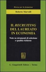 Il recruiting del laureato in economia. Note su strumenti di selezione e qualità richieste