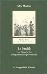 La lealtà. Una filosofia del comportamento processuale