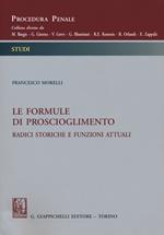 Le formule di proscioglimento. Radici storiche e funzioni attuali