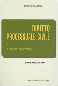 Diritto processuale civile. Vol. 2: Il processo di cognizione. - Crisanto Mandrioli - copertina