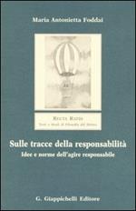 Sulle tracce della responsabilità. Idee e norme dell'agire responsabile