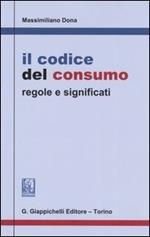 Il codice del consumo. Regole e significati