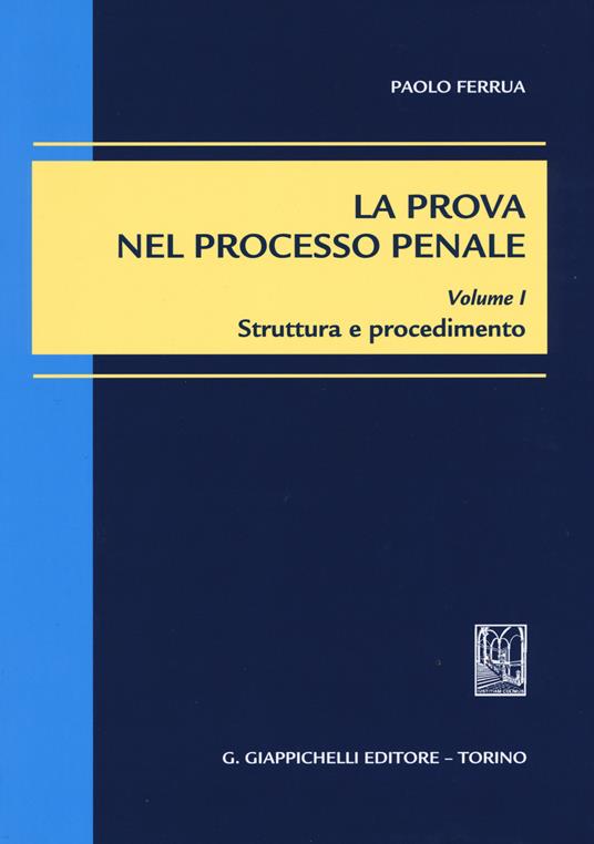 La prova nel processo penale. Vol. 1: Struttura e procedimento. - Paolo Ferrua - copertina