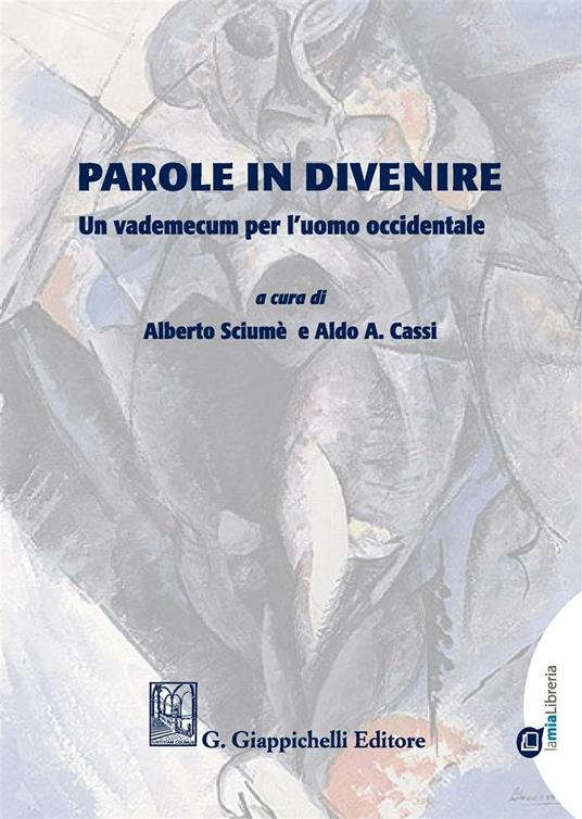 Parole in divenire. Un vademecum per l'uomo occidentale - 2