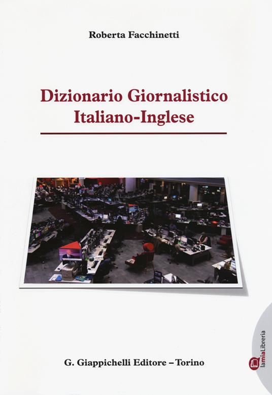 Dizionario giornalistico italiano-inglese - Roberta Facchinetti - copertina