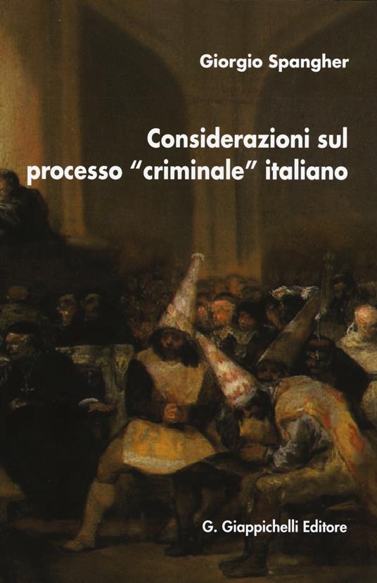 Considerazioni sul processo «criminale» italiano - Giorgio Spangher - copertina