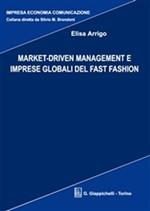 Market-Driven. Management e imprese globali del Fast Fashion