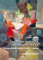 Lezioni inattese di management. Persone, mercati, imprese, incanti e sorprese