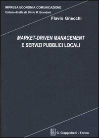 Market-driven management e servizi pubblici locali - Flavio Gnecchi - copertina