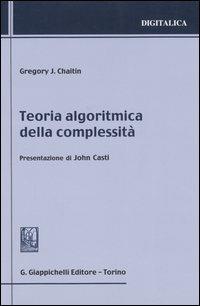 Teoria algoritmica della complessità - Gregory J. Chaitin - copertina