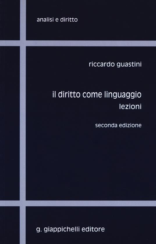 Il diritto come linguaggio. Lezioni - Riccardo Guastini - copertina