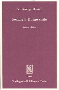 Pensare il diritto civile - Pier Giuseppe Monateri - copertina