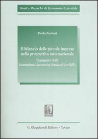 Il bilancio delle piccole imprese nella prospettiva internazionale. Il progetto IASB. International Accounting Standards for SMEs - Paola Paoloni - copertina