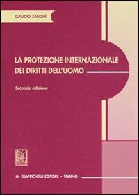 La protezione internazionale dei diritti dell'uomo - Claudio Zanghì - copertina
