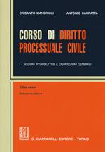 Corso di diritto processuale civile. Ediz. minore. Vol. 1: Nozioni introduttive e disposizioni generali.