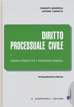 Diritto processuale civile. Vol. 1: Nozioni introduttive e disposizioni generali.