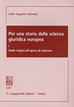 Per una storia della scienza giuridica europea. Vol. 1: Dalle origini all'Opera di Labeone