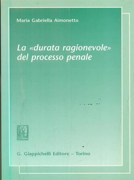 La durata ragionevole del processo penale - M. Gabriella Aimonetto - copertina