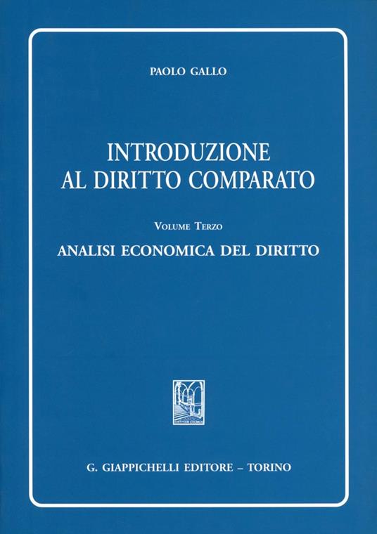 Introduzione al diritto comparato. Vol. 3: Analisi economica del diritto. - Paolo Gallo - copertina