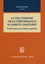 La valutazione delle performance in ambito sanitario. Profili teorici ed evidenze empiriche