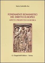 Fondamenti romanistici del diritto europeo. Aspetti e prospettive di ricerca