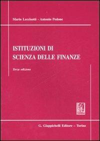 Istituzioni di scienza delle finanze - Mario Leccisotti,Antonio Pedone - copertina