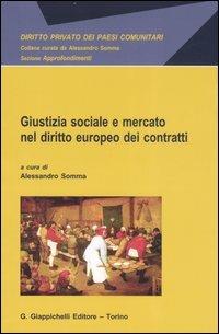 Giustizia sociale e mercato nel diritto europeo dei contratti - copertina