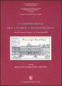 I comportamenti della pubblica amministrazione. Atti del Convegno (Catania, 17-18 novembre 2006) - copertina