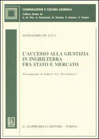 L' accesso alla giustizia in Inghilterra fra stato e mercato - Alessandra De Luca - copertina