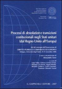 Processi di devolution e transizioni costituzionali negli Stati unitari (dal Regno Unito all'Europa). Atti del Convegno (Università di Bologna, 24-25 novembre 2006) - copertina