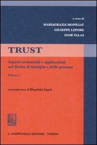 Trust. Vol. 1: Aspetti sostanziali e applicazioni nel diritto di famiglia e delle persone. - copertina