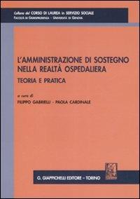 L' amministrazione di sostegno nella realtà ospedaliera. Teoria e pratica - copertina