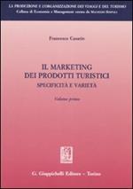 Il marketing dei prodotti turistici. Specificità e varietà. Vol. 1