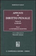 Appunti di diritto penale. Vol. 2\1: Il reato. La fattispecie oggettiva.