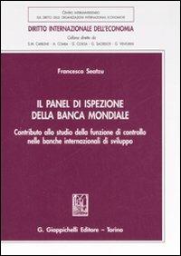 Il Panel di ispezione della banca mondiale. Contributo allo studio della funzione di controllo nelle banche internazionali di sviluppo - Francesco Seatzu - copertina