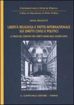 Libertà religiosa e patto internazionale sui diritti civili e politici. La prassi del comitato per i diritti umani delle Nazioni Unite