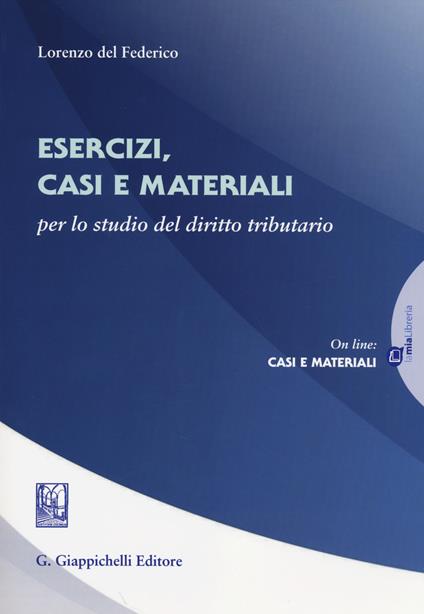 Esercizi, casi e materiali per lo studio del diritto tributario - Lorenzo Del Federico - copertina