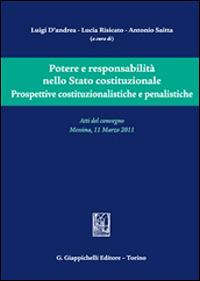 Potere e responsabilità nello Stato costituzionale. Prospettive costituzionalistiche e penalistiche. Atti del convegno (Messina, 11 Marzo 2011) - copertina