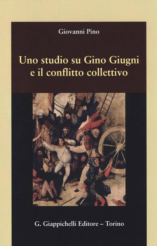 Uno studio su Gino Giugni e il conflitto collettivo - Giovanni Pino - copertina