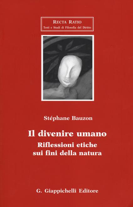 Il divenire umano. Riflessioni etiche sui fini della natura - Stéphane Bauzon - copertina