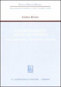 L' accertamento della maternità. Profili sistematici e prospettive evolutive - Andrea Renda - copertina