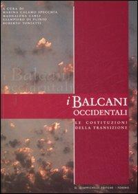 I Balcani occidentali. Le costituzioni della transizione - copertina