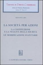 Trattato di diritto commerciale. Sez. IV. Vol. 5\1: La società per azioni. La costituzione e la nullità della società. Le modificazioni statutarie.